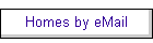 Homes by eMail